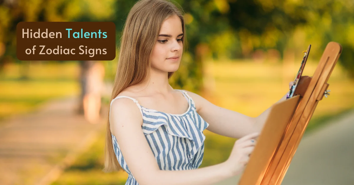 Hidden Talents of Zodiac Signs
