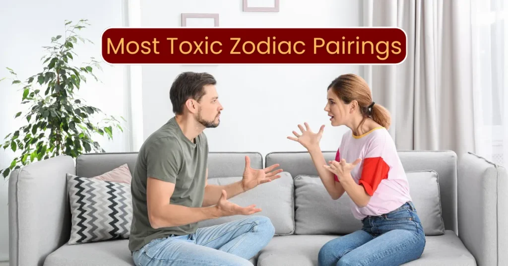 The Most Toxic Zodiac Pairings and Why They Clash