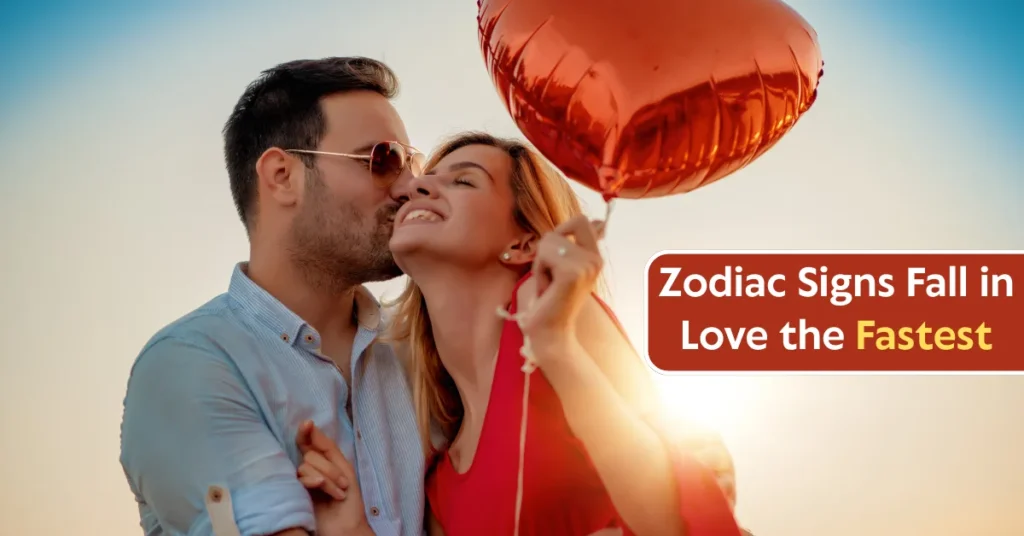 Zodiac Signs Fall in Love the Fastest