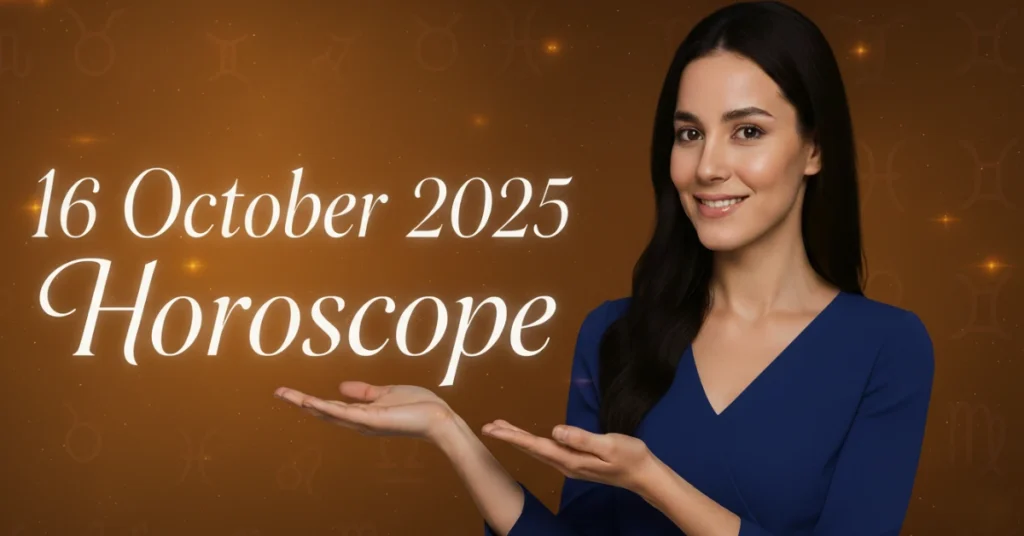 16 October 2025 horoscope