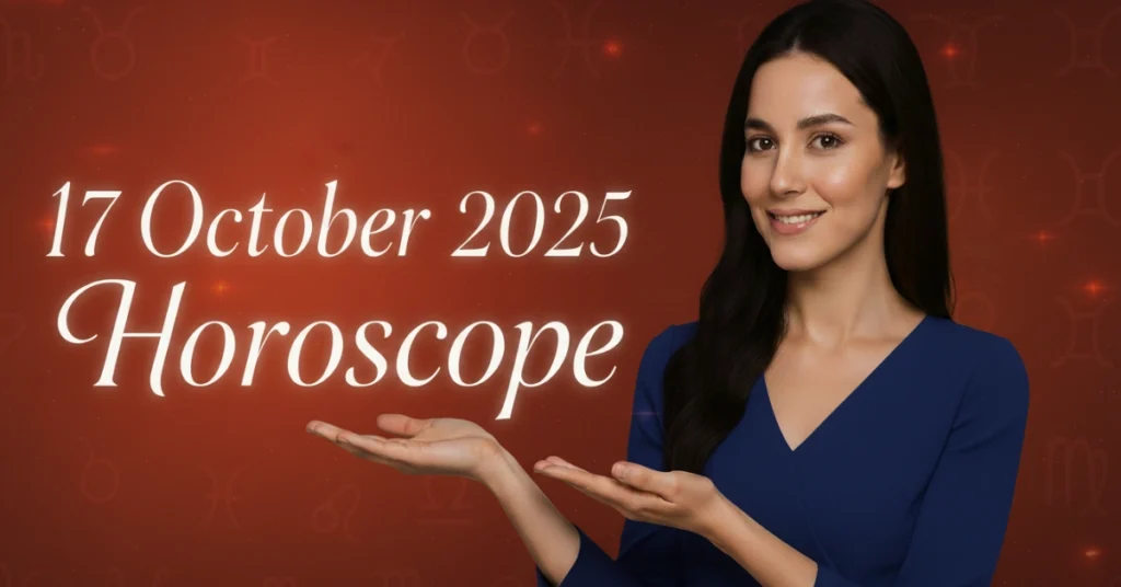 17 October 2025 Horoscope